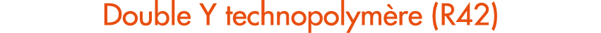 Double Y technopolym re (R42)