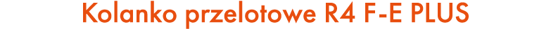 Kolanko przelotowe R4 F E PLUS